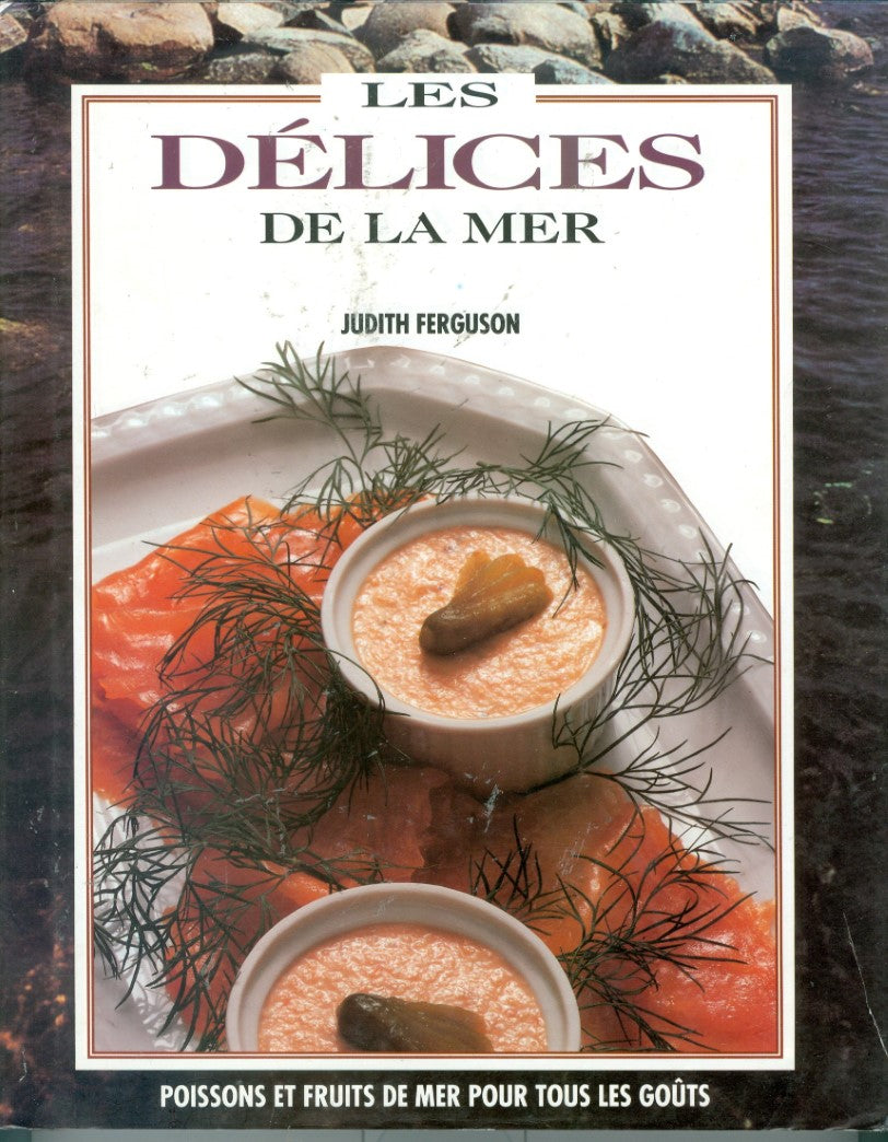 Livre Les délices de la mer : poissons et fruits de mer pour tous les goûts - Judith Ferguson (Li...