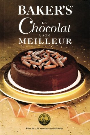 Livre Baker's : Le chocolat à son meilleur - Collectif (Livre d'occasion) - ISBN 2894331843