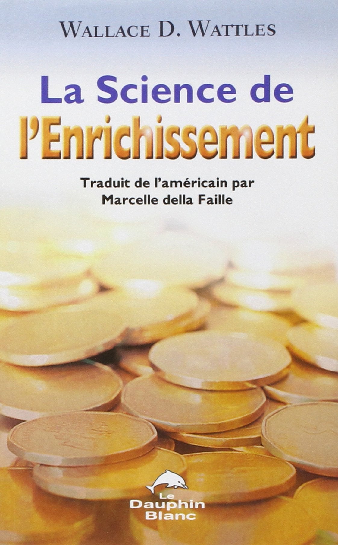 Livre ISBN 2894361599 La science de l'enrichissement (Wallace D. Wattles)