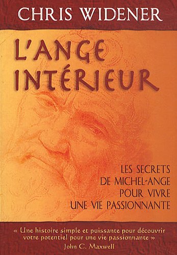 Livre L'ange intérieur : Les secrets de Michel-Ange pour vivre une vie passionnante - Chris Widen...