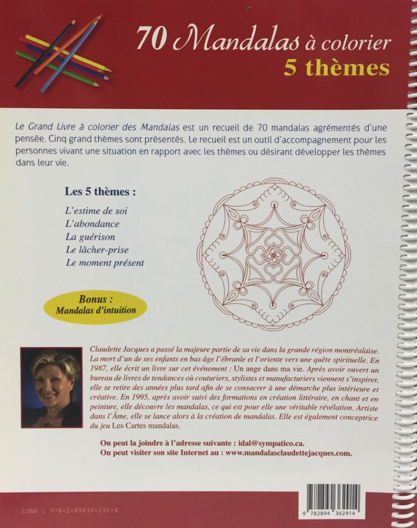 Le grand livre à colorier des Mandalas : Estime de soi, abondance, momen présent, guérison, lâcher-prise (Claudette Jacques)