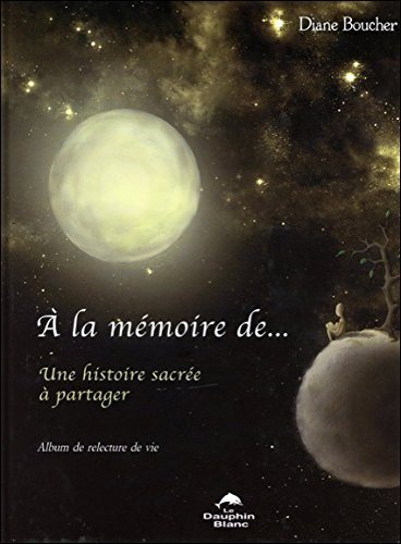 Livre À la mémoire de... Une histoire sacrée à partager (Diane Boucher) (Livre d'occasion) -...