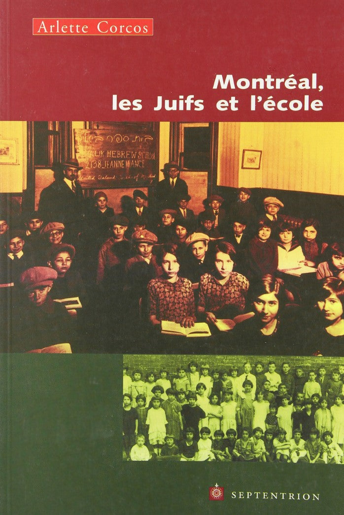 Livre Montréal, les juifs et l'école - Arlette Corcos (Livre d'occasion) - ISBN 2894480784