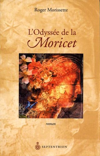 Livre L'Odyssée de la Moricet - Roger Morissette (Livre d'occasion) - ISBN 2894484119