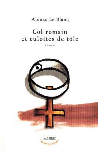 Livre Col romain et culottes de tôle - Alonzo Leblanc (Livre d'occasion) - ISBN 289448464X