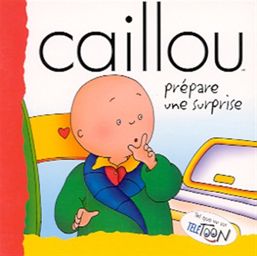 Caillou : Prépare une surprise - Joceline Sanschagrin