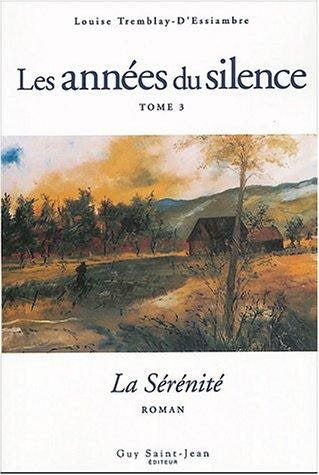 Les années du silence # 3 : La sérénité - Louise Tremblay-D'Essiambre