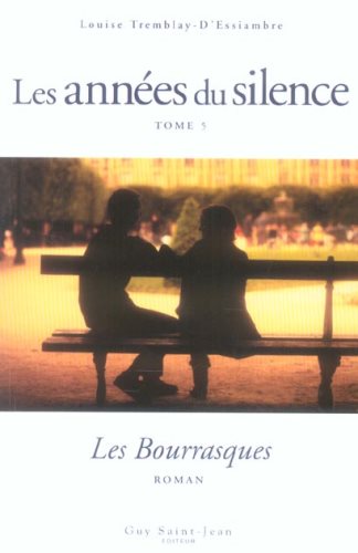Livre Les années du silence # 5 : Les bourrasques (Louise Tremblay-D'Essiambre) (Livre...