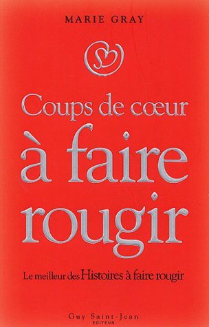Livre Coups de coeur à faire rougir : les meilleures histoires à faire rougir - Marie Gray (Livre...