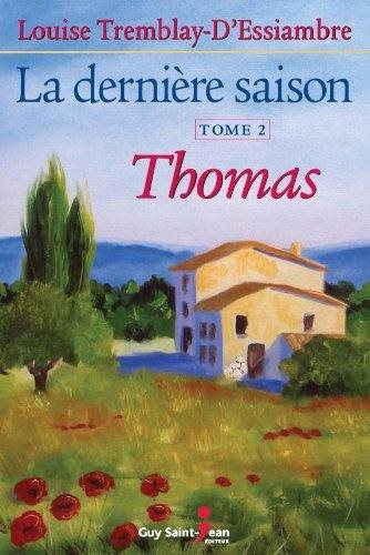 Livre La dernière saison # 2 : Thomas (Louise Tremblay-D'Essiambre) (Livre neuf) - ISBN 2894552416