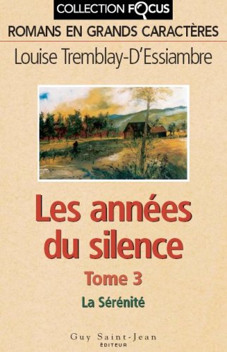 Livre Les années du silence (Collection Focus) # 3 : La sérénité (En grands caractères) (Louise...