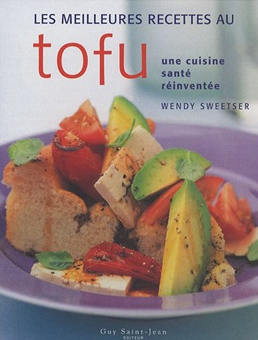 Livre Les meilleures recettes au tofu - Wendy Sweetser (Livre neuf) - ISBN 2894552610