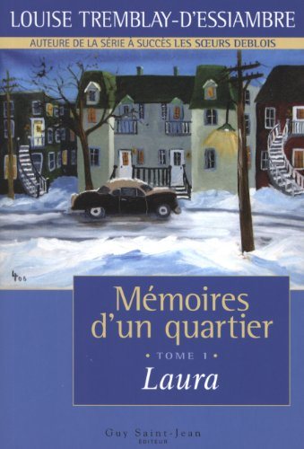 Mémoires d'un quartier # 1 : Laura - Louise Tremblay-D'Essiambre