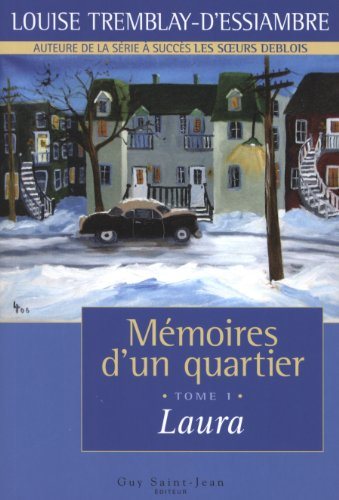 Livre Mémoires d'un quartier # 1 : Laura (Louise Tremblay-D'Essiambre) (Livre d'occasion) - ISBN...