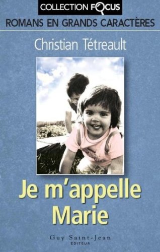 Livre Je m'appelle Marie (En grands caractères) - Christian Tétreault (Livre d'occasion) - ISBN 2...