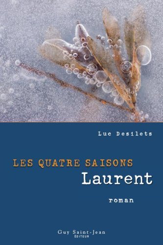 Les quatres saisons # 2 : Laurent - Luc Désilets