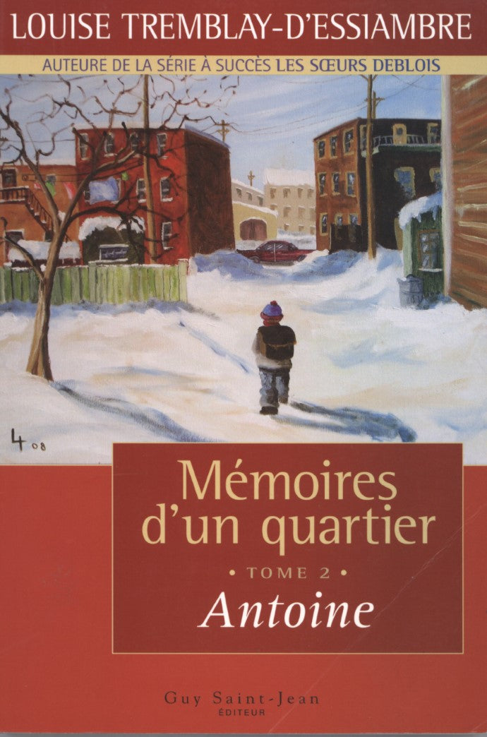 Livre Mémoires d'un quartier # 2 : Antoine (Louise Tremblay-D'Essiambre) (Livre neuf) - ISBN...
