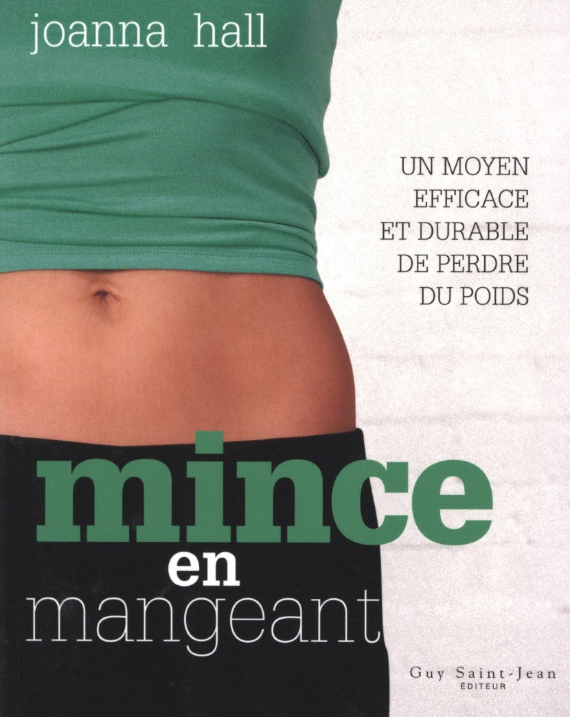 Livre Mince en Mangeant : un moyen efficace et durable de perdre du poids - Joanna Hall (Livre d'...