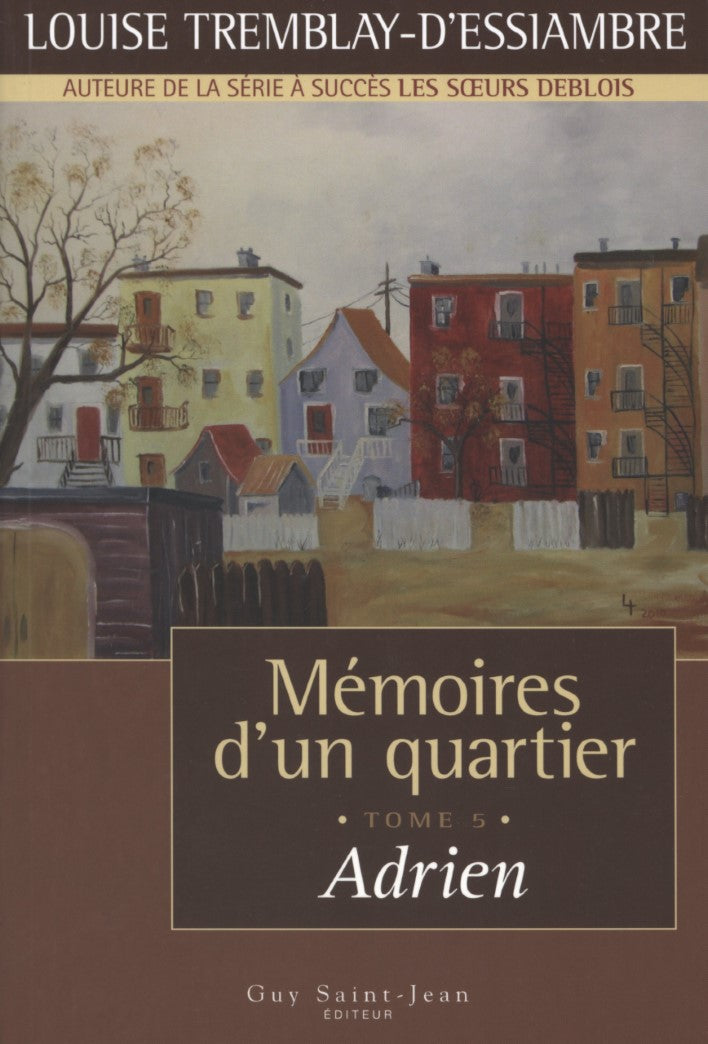 Livre Mémoires d'un quartier # 5 : Adrien (Louise Tremblay-D'Essiambre) (Livre neuf) - ISBN...