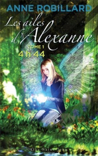 Livre ISBN 2894553501 Les ailes d'Alexanne # 1 : 4h44 (Anne Robillard)