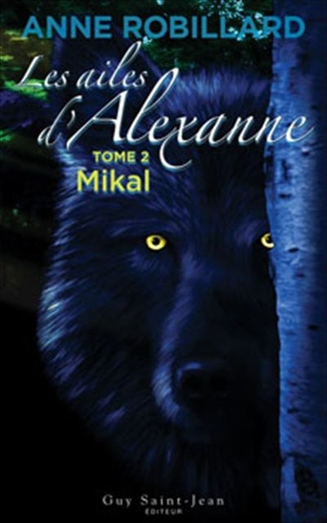 Livre ISBN 2894553641 Les ailes d'Alexanne # 2 : Mikal (Anne Robillard)