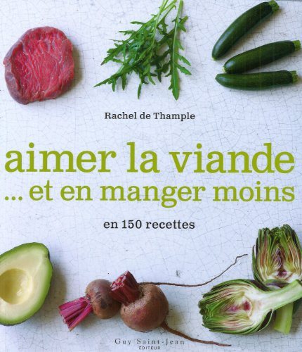 Livre Aimer la viande... et en manger moins - Rachel de Thample (Livre neuf) - ISBN 2894554672