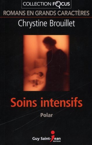 Livre Soins intensifs (En grands caractères) - Chrystine Brouillet (Livre d'occasion) - ISBN 2894...