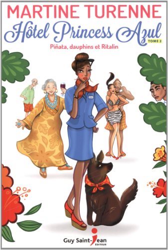 Livre Hôtel Princess Azull # 2 : Pinata, dauphins et Ritalin (Martine Turenne) (Livre...