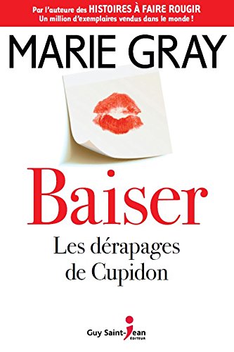 Livre ISBN 2894558902 Baiser # 1 : Les dérapages de Cupidon (Marie Gray)