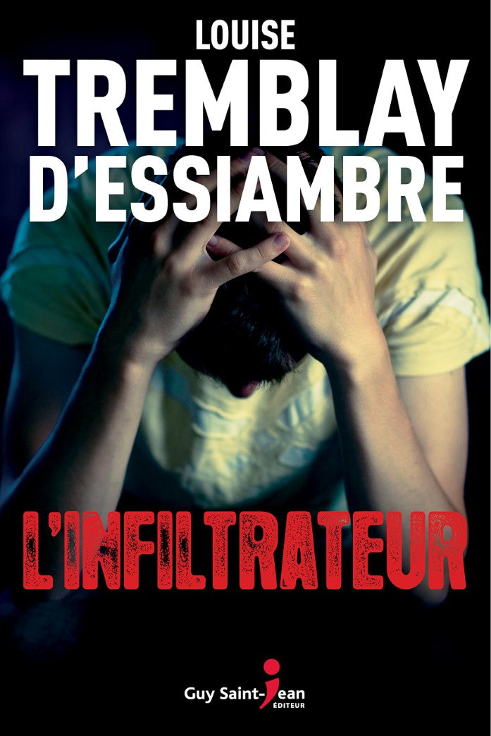 Livre ISBN 2894559739 L'infiltrateur (Louise Tremblay-D'Essiambre)