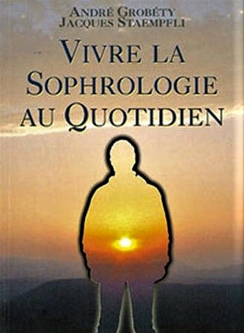 Livre Vivre la sophrologie au quotidien - André Grosbéty (Livre d'occasion) - ISBN 2894660073