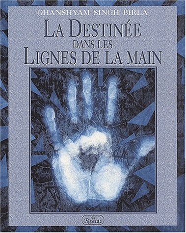 Livre La destinée dans les lignes de la main - Ghanshyam Singh Birla (Livre d'occasion) - ISBN 28...