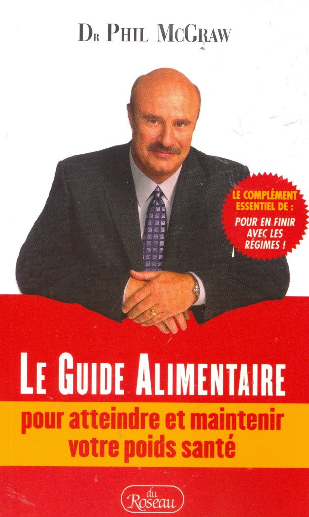 Livre Le guide alimentaire pour atteindre et maintenir votre poids santé - Dr Phil McGraw (Livre ...