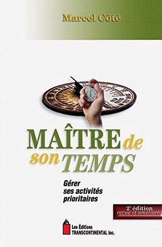 Livre Maître de son temps : gérer ses activités prioritaires (Marcel Côté) (Livre d'occasion) -...