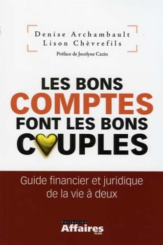 Livre Les bons comptes font les bons couples : guide financier et juridique de la vie à deux - De...