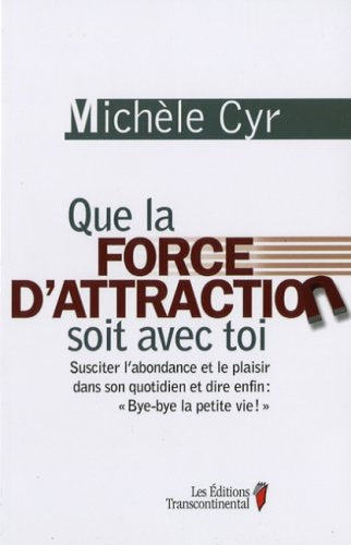 Livre Que la force d'attraction soit avec toi : susciter l'abondance et le plaisir dans son quoti...