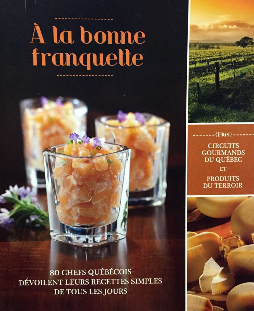 Livre À la bonne franquette : 80 chefs québécois dévoilent leurs recettes simples de tous les...