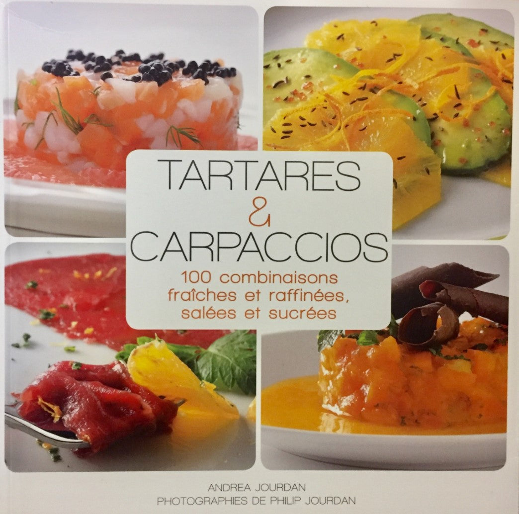 Livre Tartares & Carpaccios : 100 combinaisons fraîches et raffinées, salées et sucrées (Andrea...