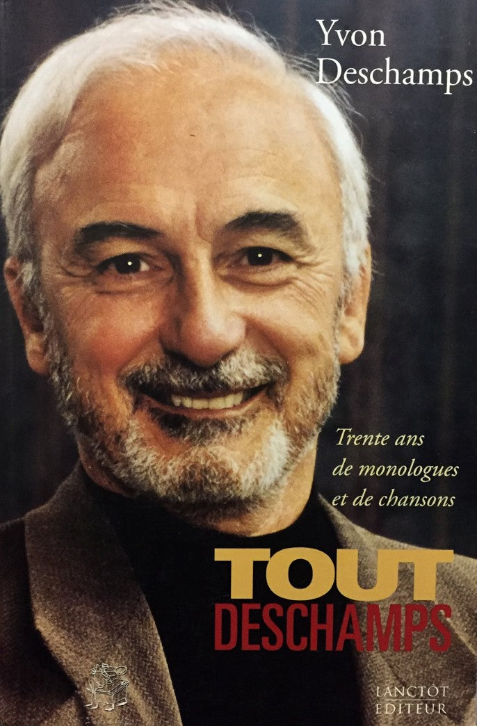 Livre Tout Deschamps : trente ans de monologues et de chansons - Yvon Deschamps (Livre d'occasion...