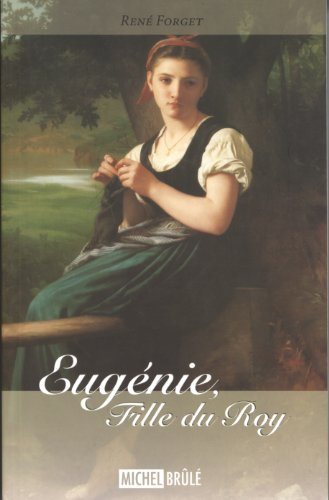 Livre Eugénie, Fille du Roy - René Forget (Livre d'occasion) - ISBN 2894853637