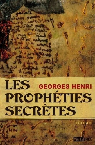 Livre Les prophéties secrètes - Henri Georges (Livre neuf) - ISBN 2894854013