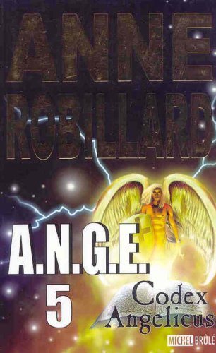 Livre A.N.G.E. # 5 : Codex Angelicus (Anne Robillard) (Livre d'occasion) - ISBN 2894854293