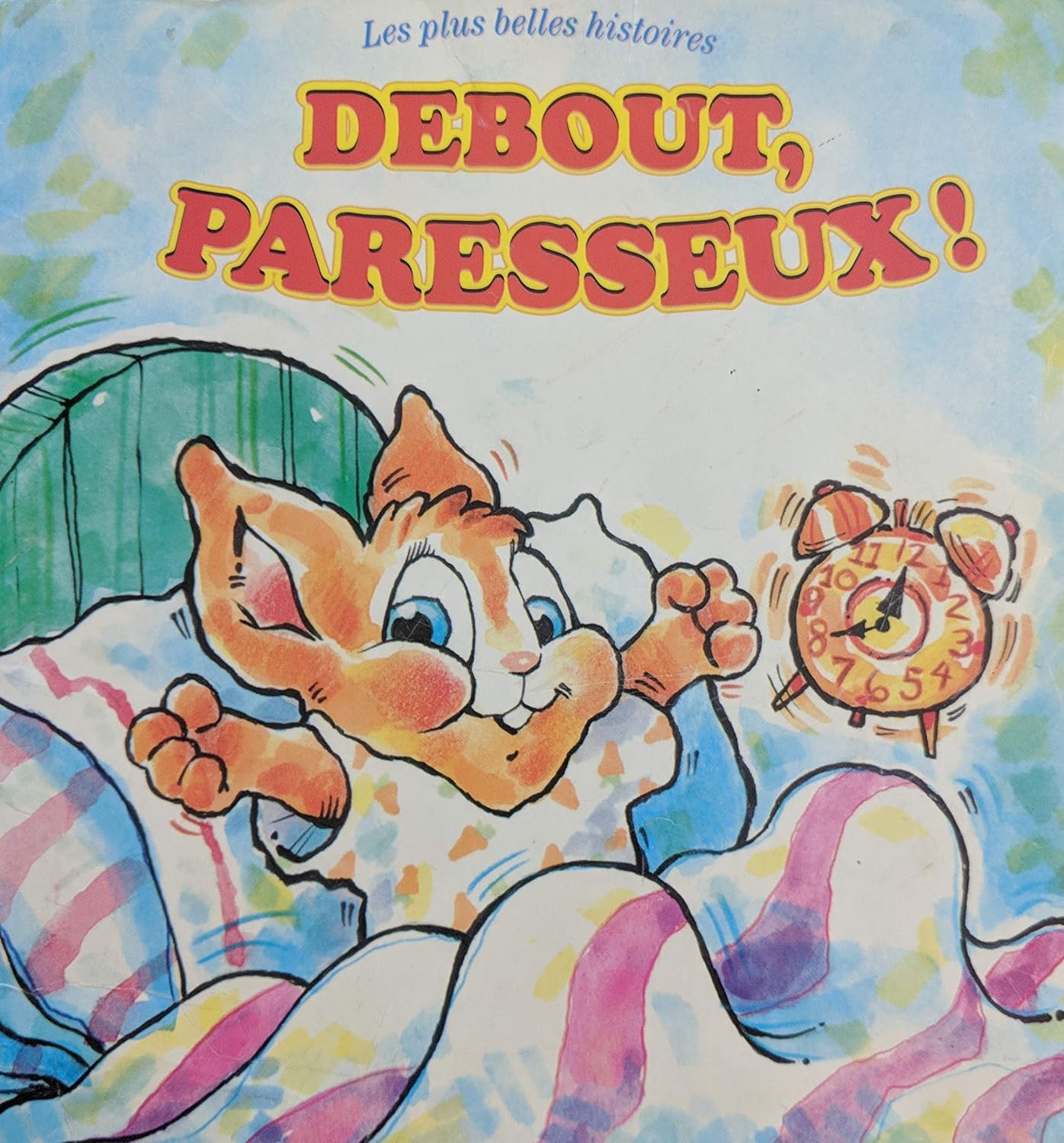 Les plus belles histoires : Debout, paresseux!