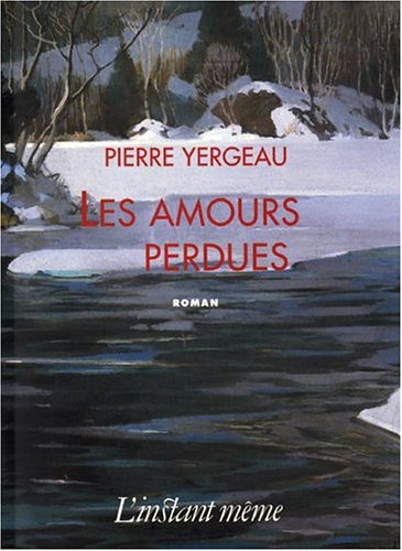 Livre Les amours perdues - Pierre Yergeau (Livre neuf) - ISBN 2895022062