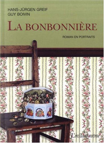 Livre La bonbonnière (roman en portrait) - Hans-Jürgen Greif (Livre d'occasion) - ISBN 2895022380