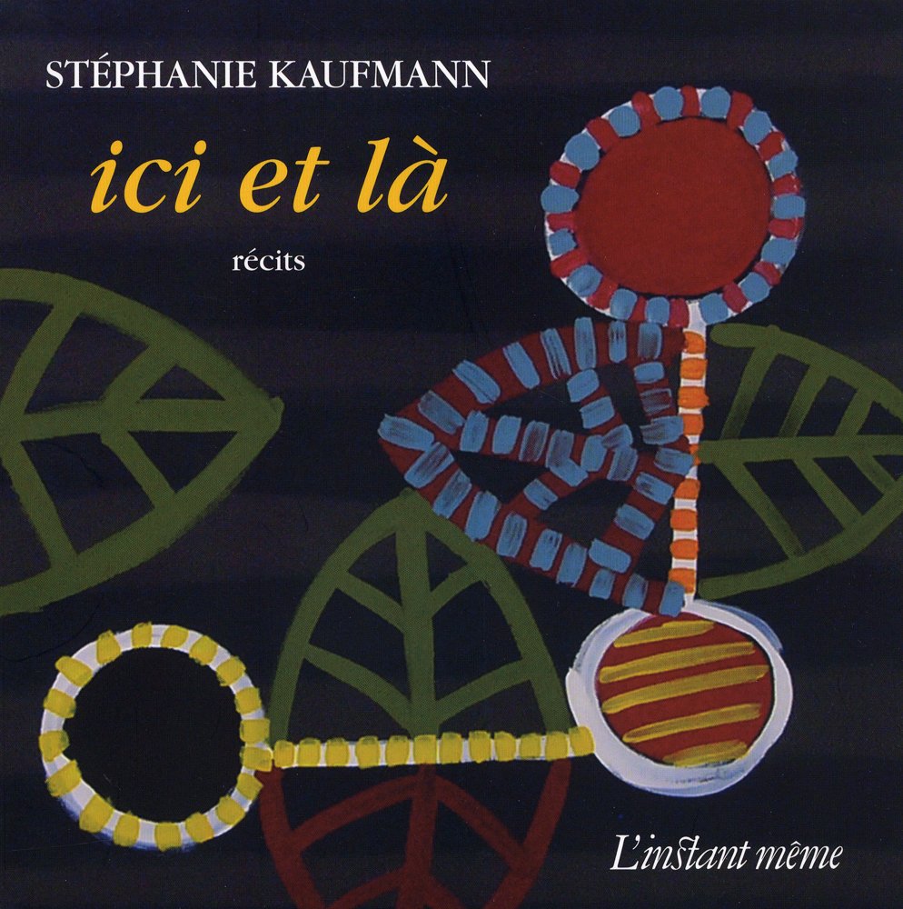 Livre Ici et là - Stéphanie Kaufman (Livre d'occasion) - ISBN 2895022518
