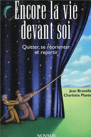 Livre Encore la vie devant soi : quitter, se réorienter et repartir - Jean Brunelle (Livre d'occa...