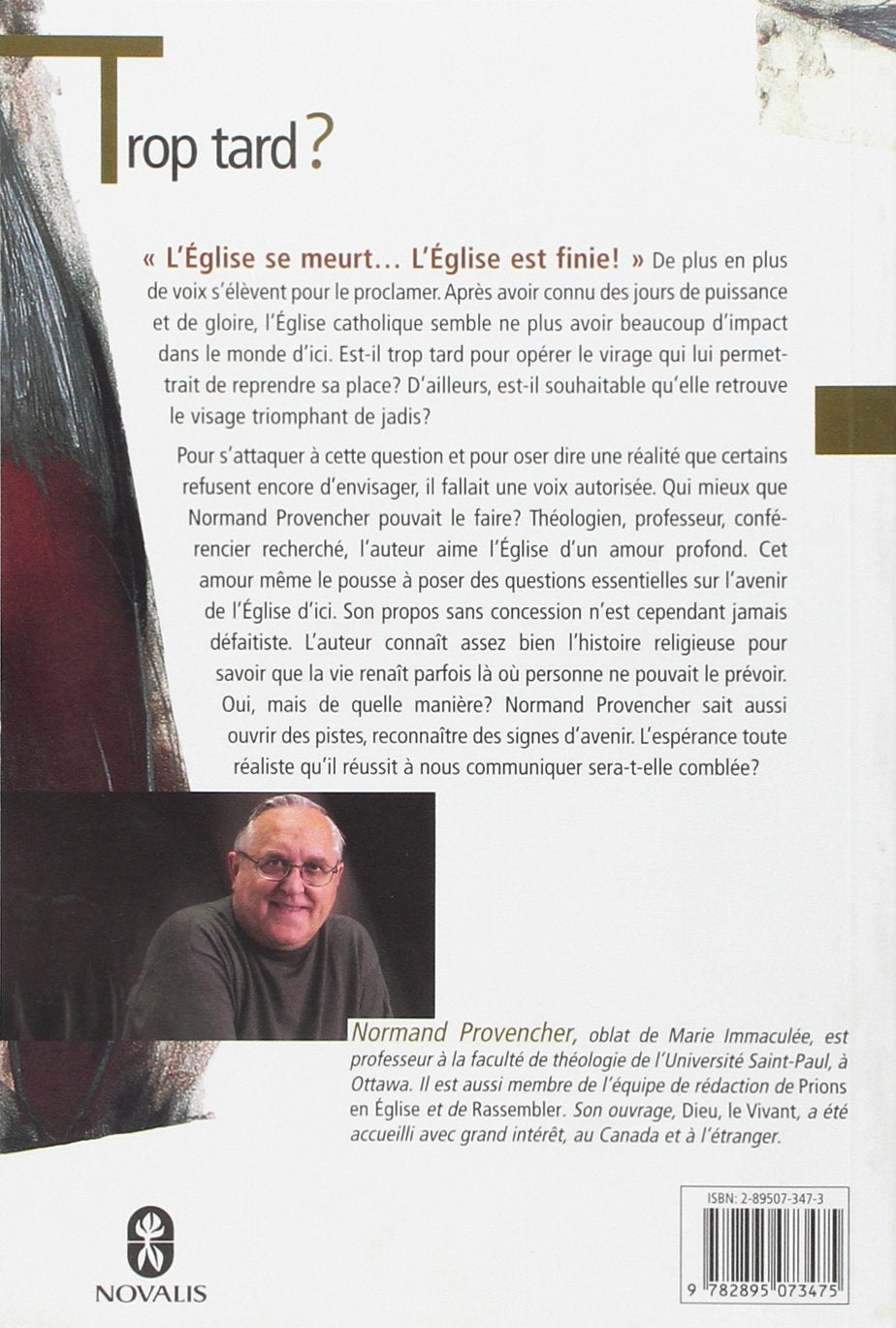 Livre Trop tard : L'avenir de l'Église d'ici - Normand Provencher (Livre d'occasion) - ISBN 28950...
