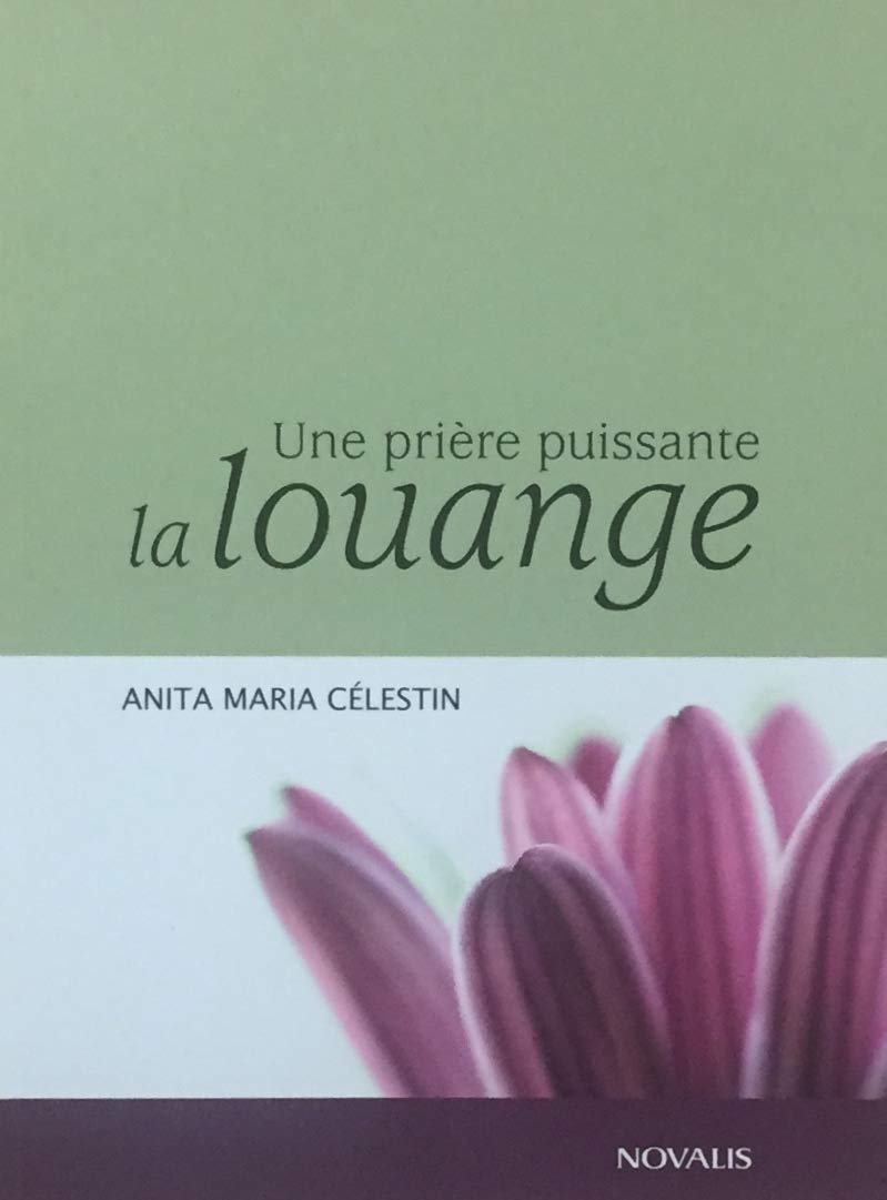 Livre Une prière puissante : la louange - Anita Maria Célestin (Livre d'occasion) - ISBN 2895078491