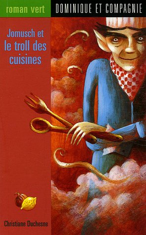 Livre Jomusch et le troll des cuisines - Christian Duchesne (Livre d'occasion) - ISBN 2895122059